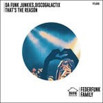 cover: Da Funk Junkies|Discogalactix - That's The Reason