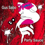 cover: Gus Sabo - Party Sauce