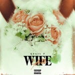 cover: Quail P - Wife You (Explicit)