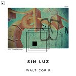 cover: Walt Cor P - Sin Luz