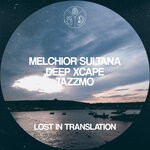 cover: Deep Xcape|Melchior Sultana|Tazzmo - Lost In Translation