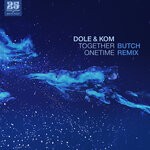 cover: Butch|Dole & Kom - Together Onetime (Butch Remix)