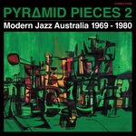 cover: Various - Pyramid Pieces 2: Modern Jazz Australia 1969-1980