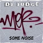 cover: Dj Judge - Some Noise