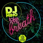 cover: DJ Miho - Take My Breath