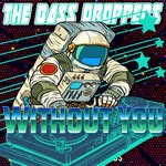 cover: The Bass Droppers - Without You