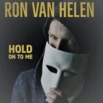 cover: Ron Van Helen - Hold On To Me