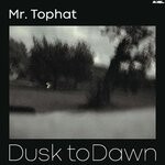 cover: Mr. Tophat - Dusk To Dawn, Part 3 (Explicit)