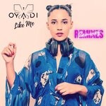 cover: Oyadi - Like Me (Remixes)