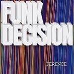 cover: Ference - Funk Decision