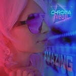 cover: Chroma Neon - Amazing