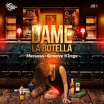 cover: Groove Kings|Menasa - Dame La Botella