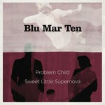 cover: Blu Mar Ten - Problem Child