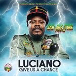 cover: Luciano - Give Us A Chance