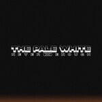 cover: The Pale White - Never Enough