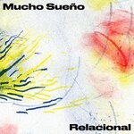 cover: Mucho Sueno - Relacional