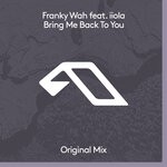 cover: Franky Wah|Iiola - Bring Me Back To You