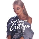 cover: Caitlyn|Emil Lassaria - From Everything To Nothing