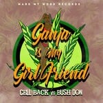 cover: Cell Blak|Bush Don - Ganja Is My Girl Friend