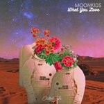 cover: Moonkids - What You Love