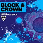 cover: Block & Crown - Pump That Body