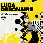 cover: Luca Debonaire - Ba Deng Da Deng