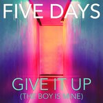 cover: Five Days|Mischa Daniels|Dennis De Laat|Esme Meys - Give It Up (The Boy Is Mine)