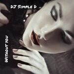 cover: Dj Simple D - Without You