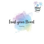 cover: Xyafter - Trust Your Heart