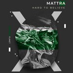 cover: Mattra - Hard To Believe