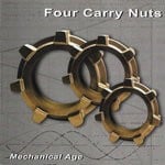 cover: Four Carry Nuts - Mechanical Age