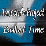 cover: Tunecraft Project - Bullet Time