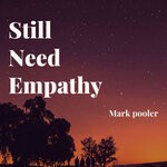 cover: Mark Pooler - Still Need Empathy