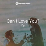 cover: Dg - Can I Love You?