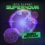 cover: 12th Planet - Supernova (Remix Package)