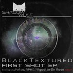 cover: Blacktextured - First Shot EP