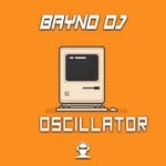 cover: Bayno Dj - Oscillator