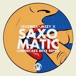 cover: Crazibiza & Jazzy X - Saxomatic (Cheesecake Boys Radio Mix)