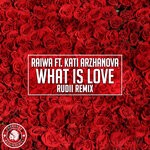 cover: Kati Arzhanova|Raiwa - What Is Love (Rudii Remix)