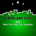 cover: K69 - Why Can't We Live Together