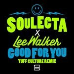 cover: Lee Walker|Soulecta - Good For You (Tuff Culture Remix)