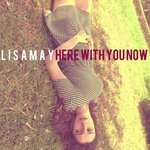 cover: Lisa May - Here With You Now