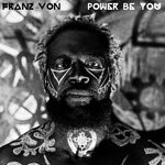 cover: Franz Von - Power Be You