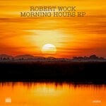 cover: Robert Wock - Morning Hours EP