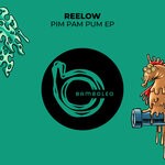 cover: Reelow - Pim Pam Pum EP