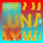 cover: Santiago Luna|Maywell - Like You / Memories