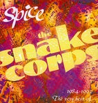 cover: The Snake Corps - Spice 1984-1993 The Very Best Of The Snake Corps