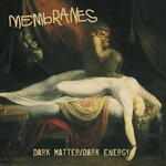 cover: The Membranes - Dark Matter/Dark Energy