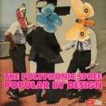 cover: The Polyphonic Spree - Popular By Design