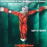 cover: Phil Hofmann - Otis Hufano & The Merchants Of Doubt: Let It Slide